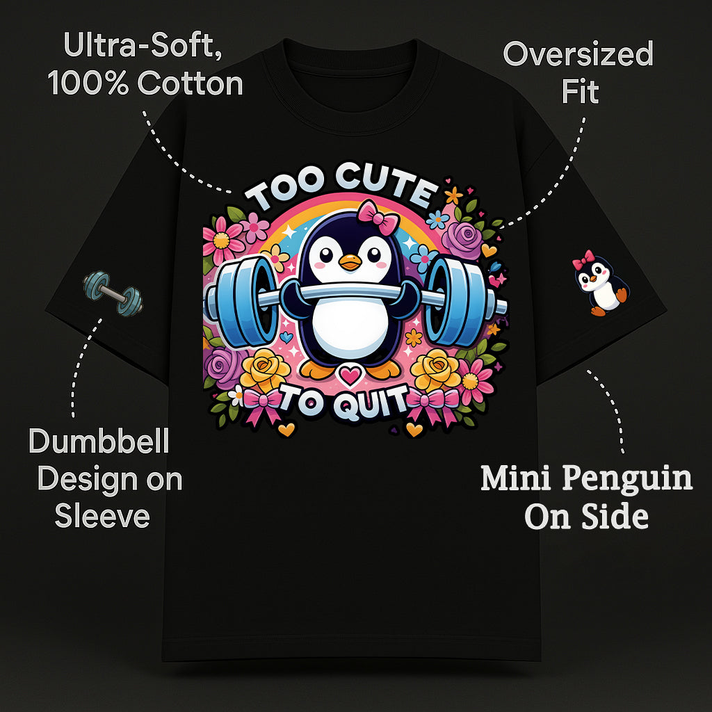 ๐ง Too Cute to Quit Oversized Tshirt