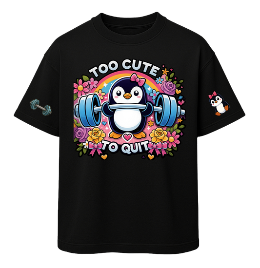 🐧 Too Cute to Quit Oversized Tshirt